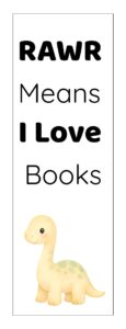 A Bookmark with RAW Means I Love Books with a dinosaur on the bottom.