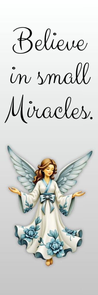 A bookmark with a grey gradient background that reads believe in small miracles.  There is an angel with chinoiserie blue dress at the bottom