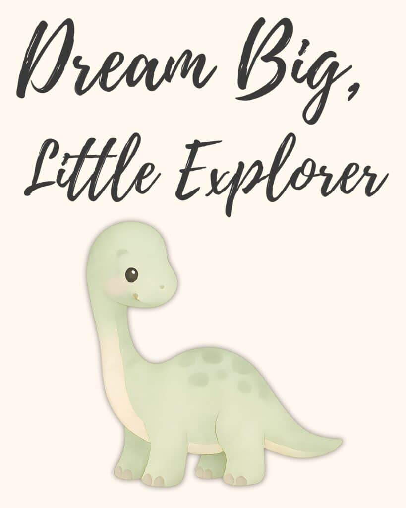 Dinosaur wall art with a green dino that reads Dream Big, Little Explorer