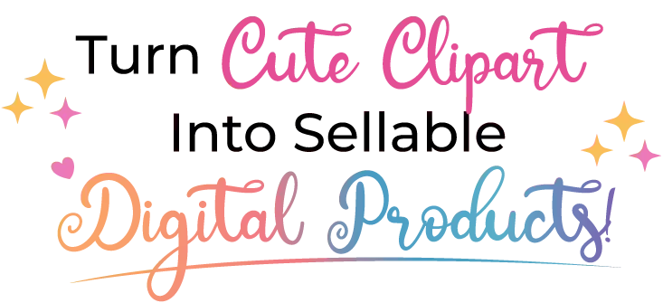 Turn Cute Clipart into sellable digital products